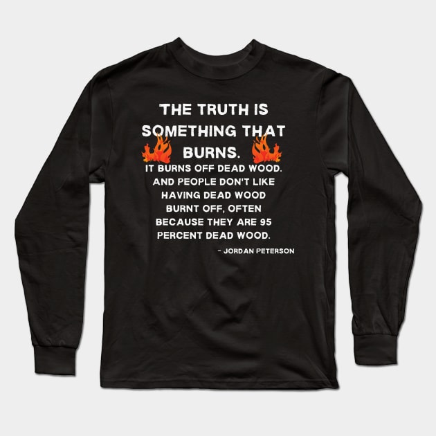 Jordan Peterson Quote about Truth Long Sleeve T-Shirt by Underthespell